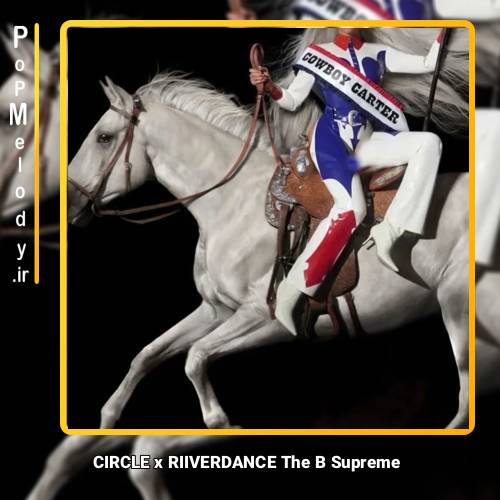 دانلود آهنگ B Supreme CIRCLE RIIVERDANCE